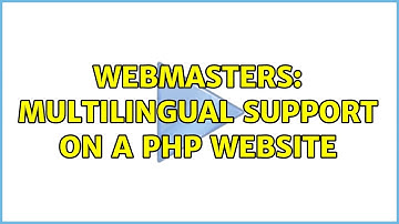 Webmasters: Multilingual Support on a PHP Website