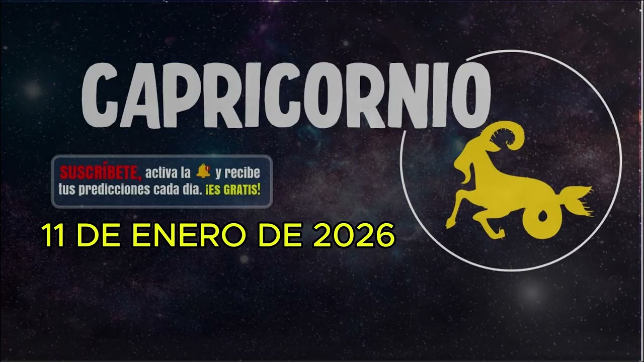 Horóscopo del día – signo CAPRICORNIO- 11 de Enero de 2026.
