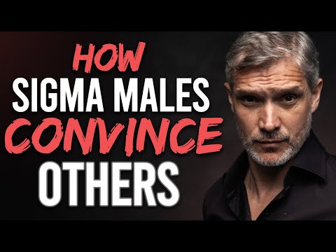 How Sigma Males Persuade Others