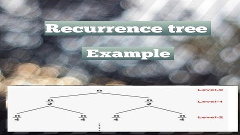 Recurrence Tree method to solve recurrence function eg | Tree method to solve recurrence relation