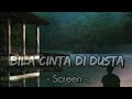 slow rock malaysia# Screen - Bila Cinta Didusta (Lirik)