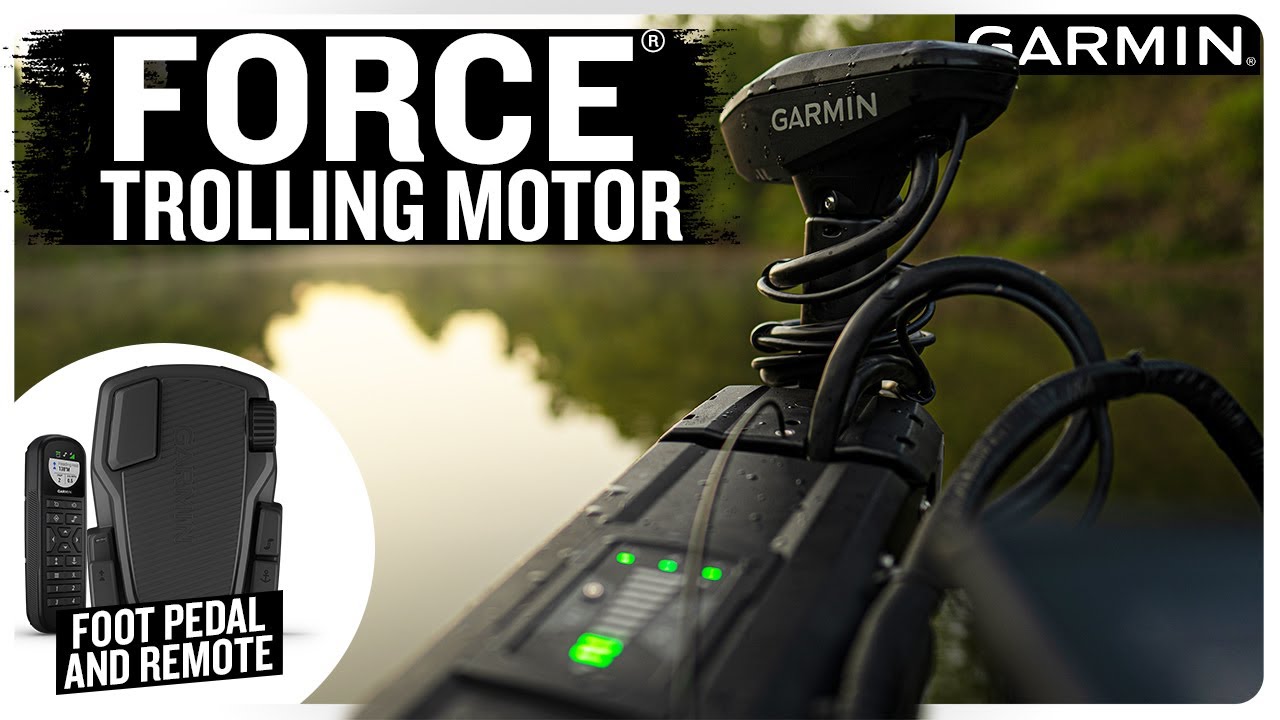 Fish with Force  Force® Trolling Motor – Garmin® Retail Training