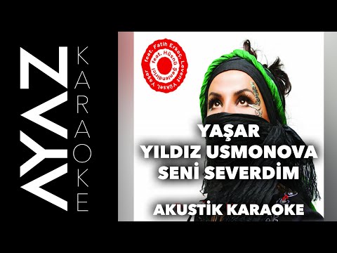 Yaşar & Yıldız Usmonova - Seni Severdim | Akustik Karaoke