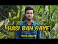 Hasi ban gaye  unplugged  raihan shuvo