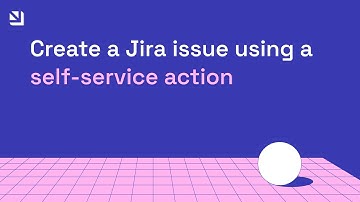 Create a Jira issue using a self-service action