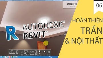 TỰ HỌC REVIT KIẾN TRÚC - BÀI 06 - TRẦN & HOÀN THIỆN NỘI THẤT