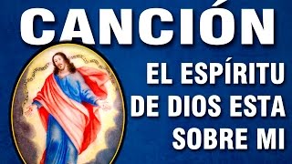 EL ESPIRITU DE DIOS ESTA SOBRE MI PORQUE EL ME HA UNGIDO chords