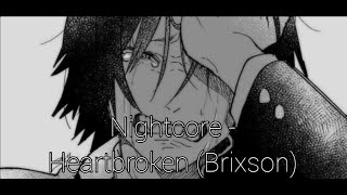 Nightcore - Heartbroken (Brixson) - (Lyrics)