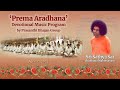 Prema aradhana  devotional music program by prasanthi bhajan group  apr 23 2024  evening