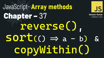 JavaScript - 37 | The 3 Must-Know Array Methods: reverse(), sort(), and copyWithIn()