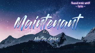 Maître Gims - Maintenant ( Lyrics )