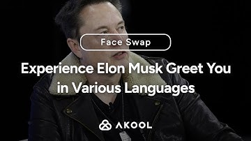 Experience Elon Musk Greet You in Various Languages with AKOOL Digital Avatar!