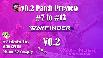 Wayfinder v0.2 Patch Preview 7 to 13 | Helper Coin Shop | New Weapons | Rewards | Senja Rework| More