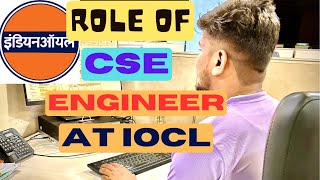 What is Role of Computer Science Engineer at *IOCL* | Work of CSE Engineer at IOCL* psu iocl iit