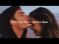 Girls Like You × Jab Koi Baat - (Slowed + Reverb) 🎧✨ | Aksh Baghla Cover | Jab Koi Baat Bigad Jaye