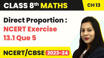 Direct Proportion : NCERT Exercise 13.1 Que 5 - Direct and Inverse Proportion | Class 8 Maths