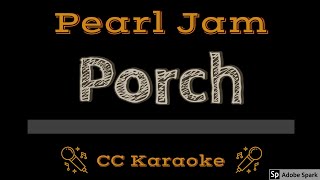 Pearl Jam • Porch (CC) [Karaoke Instrumental Lyrics] chords