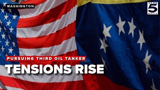 US Coast Guard announces it's pursuing a third Venezuelan oil tanker, tensions rise