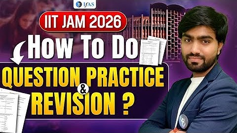 How to Do Question Practice and Revision For IIT JAM and CUET PG 2026?