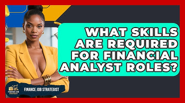 What Skills Are Required for Financial Analyst Roles? | Finance Job Strategist