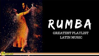 Rumba |  Greatest playlist Latin Music