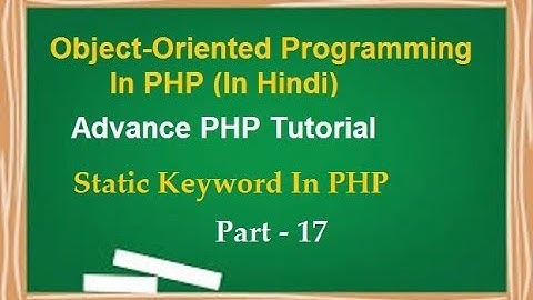 Object Oriented Programming In PHP Tutorial In Hindi | Part- 17  Static Keyword In PHP