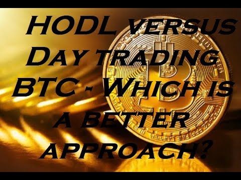 HODL Versus Day Trading BTC - Lessons From Day Trading Cryptos