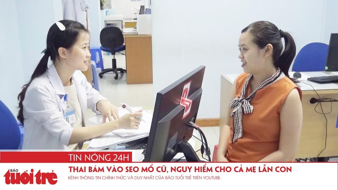 thai seo  New  Thai bám vào seo mổ cũ, nguy hiểm cho cả mẹ lẫn con