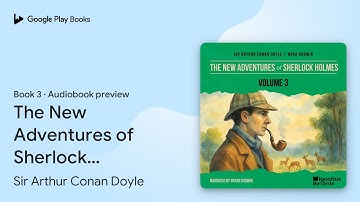 The New Adventures of Sherlock Holmes (Volume… by Sir Arthur Conan Doyle · Audiobook preview