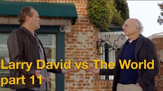 Larry David vs The World  Part 11