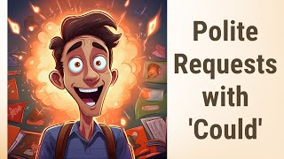 Mastering Polite Requests with 'Could'