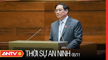 Thời sự an ninh 5/11: Thủ tướng yêu cầu bảo đảm cung ứng đủ xăng dầu trong mọi tình huống | ANTV