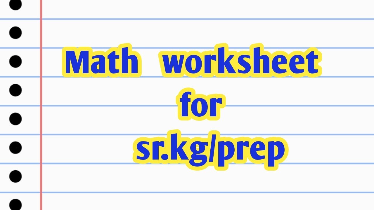 Math Exam Worksheets For Sr Kg Prep Pp2 Final Assessment क त य र अभ स श र कर ए Youtube