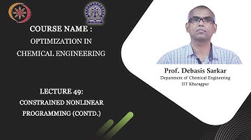 Lecture 49 : Constrained Nonlinear Programming (Contd.)