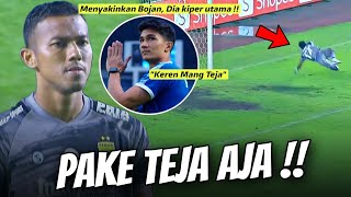 Save Kelas Teja = Yakinkan Bojan, Dia Kiper Utama Maung !! Full Save 