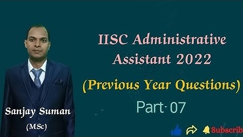 IISC Administrative Assistant 2022/ Previous Year Questions/ Held on 10-12-2020/ Part-07