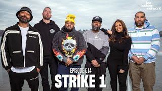 The Joe Budden Podcast Episode 614 | Strike 1