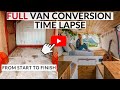 Van Conversion | FULL Time Lapse | DIY Self Build | #vanlife