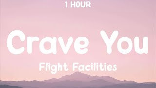 [1 Hour] Flight Facilities - Crave You (Tiktok Remix) [Lyrics]