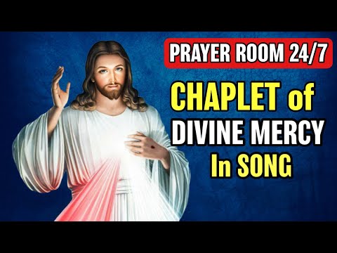 Prayer Room 24/7 🙏🏻The Chaplet of Divine Mercy in Song