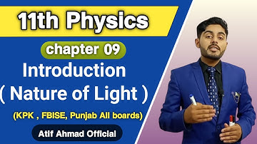 Nature of light class 11 | 11th class physics ch 9 introduction | dual nature of light | in urdu