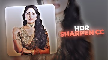 Hdr sharpen cc | hdr cc | free xml | Alight motion |XML