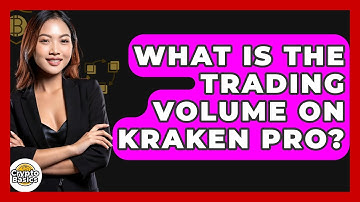 What Is The Trading Volume On Kraken Pro? - CryptoBasics360.com