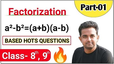Factorization class 8 ,9 II part 1 Factorization based on a2 - b2 = (a+b) × (a - b ) II #cbse