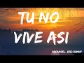 Tu No Vive Asi - Arcangel, Bad Bunny  (Letra/ Lyrics)