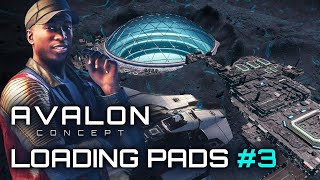 Star Citizen - Avalon - e03 - Loading Pads