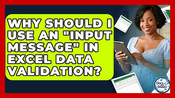 Why Should I Use An "Input Message" In Excel Data Validation? - Docs and Sheets Pro
