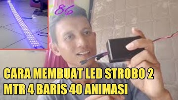Cara membuat LED Strobo panjang 2 mtr 4 baris 40 animasi