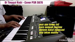 Di Tinggal Rabi - Amatiran Cover PSR S670