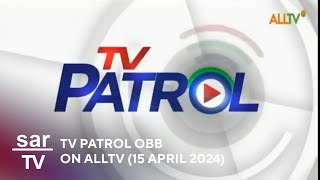 AMBS/ALLTV - TV Patrol OBB On AllTV (6:28 PM, April 15, 2024)